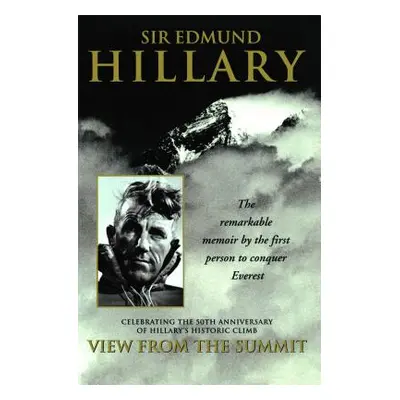 "View from the Summit: The Remarkable Memoir by the First Person to Conquer Everest" - "" ("Hill