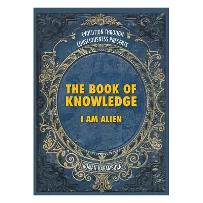 "The Book of Knowledge: I Am Alien" - "" ("Harambura Roman")(Paperback)