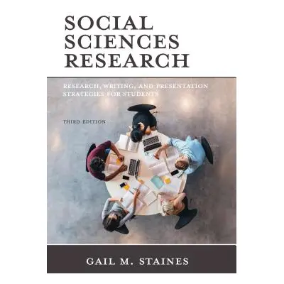 "Social Sciences Research: Research, Writing, and Presentation Strategies for Students, Third Ed