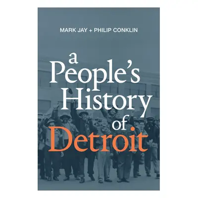 "A People's History of Detroit" - "" ("Jay Mark")(Paperback)