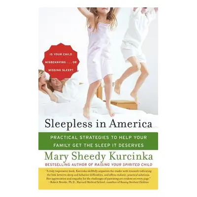 "Sleepless in America: Is Your Child Misbehaving...or Missing Sleep?" - "" ("Kurcinka Mary Sheed