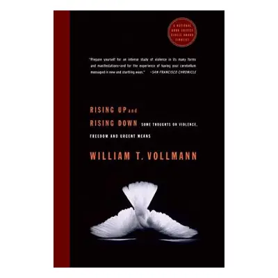 "Rising Up and Rising Down: Some Thoughts on Violence, Freedom and Urgent Means" - "" ("Vollmann