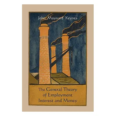 "The General Theory of Employment Interest and Money" - "" ("Keynes John Maynard")(Paperback)