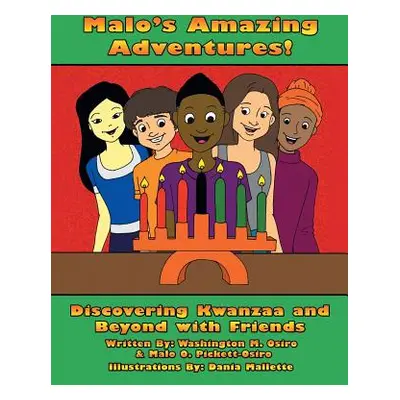 "Malo's Amazing Adventures!: Discovering Kwanzaa and Beyond with Friends" - "" ("Osiro Washingto