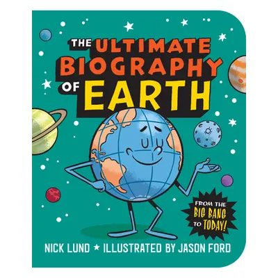 "The Ultimate Biography of Earth: From the Big Bang to Today!" - "" ("Lund Nick")(Paperback)