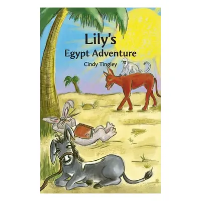 "Lily's Egypt Adventure" - "" ("Tingley Cindy")(Paperback)