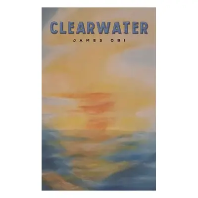 "Clearwater" - "" ("Obi James")(Paperback)