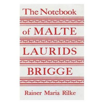 "The Notebook of Malte Laurids Brigge" - "" ("Rilke Rainer Maria")(Paperback)