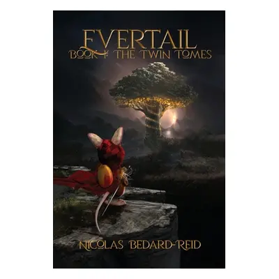 "Evertail: The Twin Tomes" - "" ("Reid Nicolas Bedard")(Paperback)