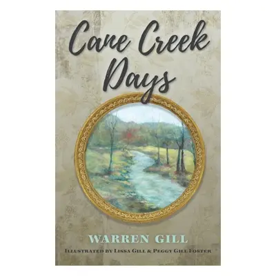 "Cane Creek Days" - "" ("Gill Warren")(Paperback)