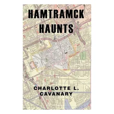 "Hamtramck Haunts" - "" ("Cavanary Charlotte L.")(Paperback)