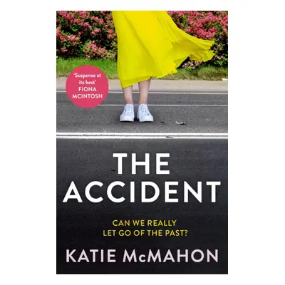 "Accident" - "The gripping suspense novel for fans of Liane Moriarty" ("McMahon Katie")(Paperbac