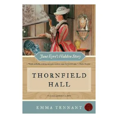 "Thornfield Hall: Jane Eyre's Hidden Story" - "" ("Tennant Emma")(Paperback)