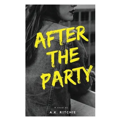 "After the Party" - "" ("Ritchie A. K.")(Paperback)