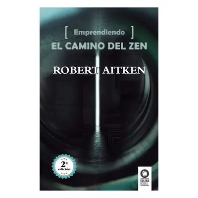 "Emprendiendo el camino del Zen" - "" ("Aitken Robert")(Paperback)