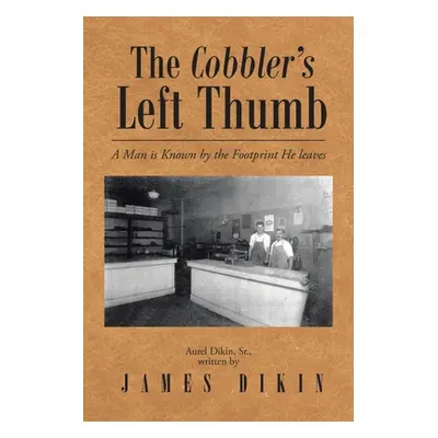 "The Cobbler's Left Thumb" - "" ("Dikin James")(Paperback)