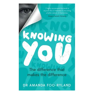 "Knowing You: The difference that makes the difference" - "" ("Foo-Ryland Amanda")(Paperback)