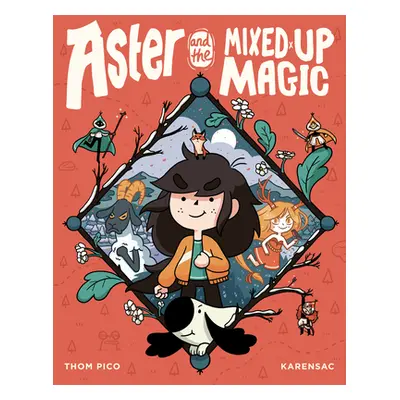 "Aster and the Mixed-Up Magic: (A Graphic Novel)" - "" ("Pico Thom")(Library Binding)