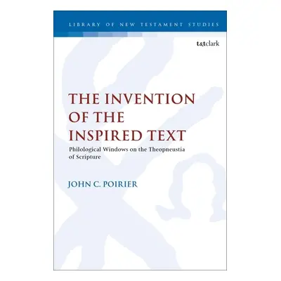 "The Invention of the Inspired Text: Philological Windows on the Theopneustia of Scripture" - ""