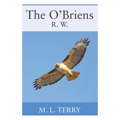 "The O'Briens: R.W." - "" ("Terry M. L.")(Pevná vazba)