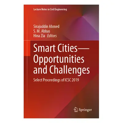 "Smart Cities--Opportunities and Challenges: Select Proceedings of Icsc 2019" - "" ("Ahmed Siraj