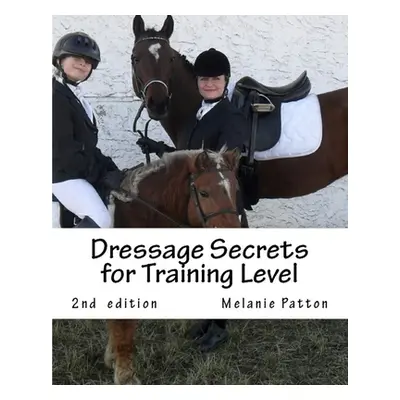 "Dressage Secrets for Training Level" - "" ("Patton Melanie")(Paperback)