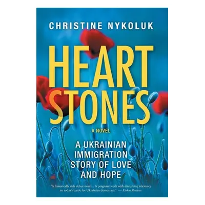 "Heart Stones: A Ukrainian Immigration Story of Love and Hope" - "" ("Nykoluk Christine")(Pevná 