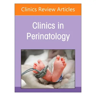 "Quality Improvement, an Issue of Clinics in Perinatology: Volume 50-2" - "" ("Kaplan Heather C.