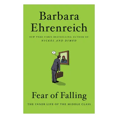 "Fear of Falling: The Inner Life of the Middle Class" - "" ("Ehrenreich Barbara")(Paperback)