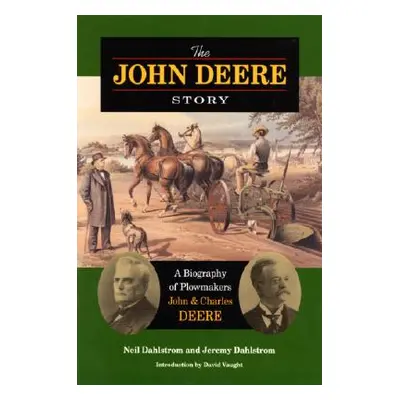 "The John Deere Story" - "" ("Dahlstrom Jeremy")(Pevná vazba)