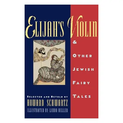 "Elijah's Violin and Other Jewish Fairy Tales" - "" ("Schwartz Howard")(Paperback)