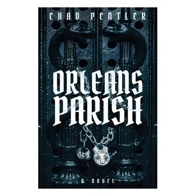 "Orleans Parish" - "" ("Pentler Chad")(Paperback)