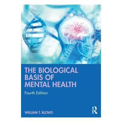 "The Biological Basis of Mental Health" - "" ("Blows William T.")(Paperback)