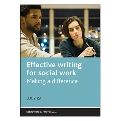 "Effective Writing for Social Work: Making a Difference" - "" ("Rai Lucy")(Paperback)