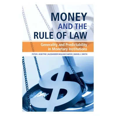 "Money and the Rule of Law: Generality and Predictability in Monetary Institutions" - "" ("Boett