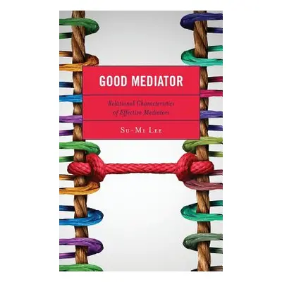 "Good Mediator: Relational Characteristics of Effective Mediators" - "" ("Lee Su-Mi")(Pevná vazb