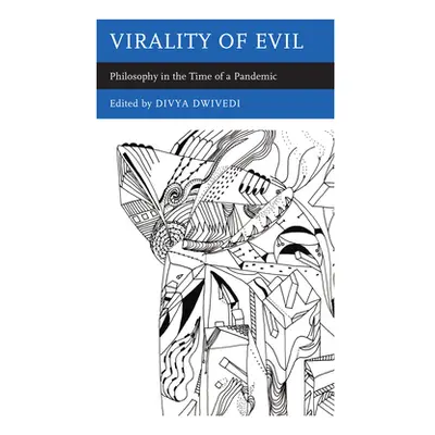 "Virality of Evil: Philosophy in the Time of a Pandemic" - "" ("Dwivedi Divya")(Pevná vazba)