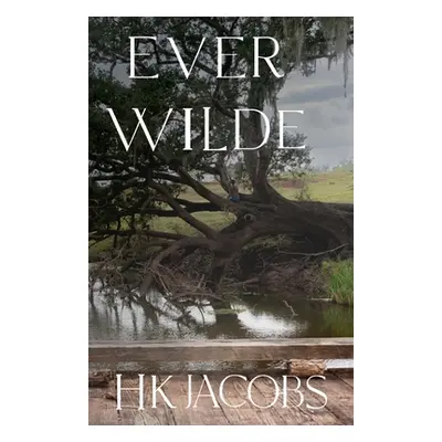 "Ever Wilde" - "" ("Jacobs Hk")(Paperback)