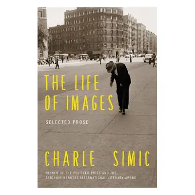 "The Life of Images" - "" ("Simic Charles")(Paperback)