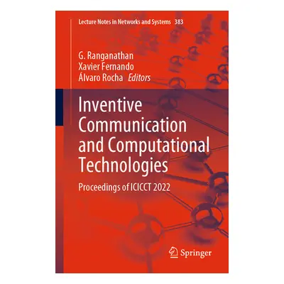 "Inventive Communication and Computational Technologies: Proceedings of Icicct 2022" - "" ("Rang