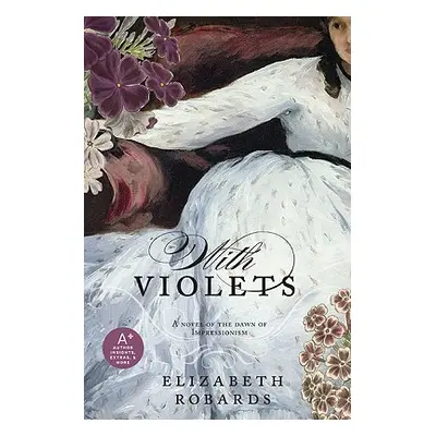 "With Violets" - "" ("Robards Elizabeth")(Paperback)