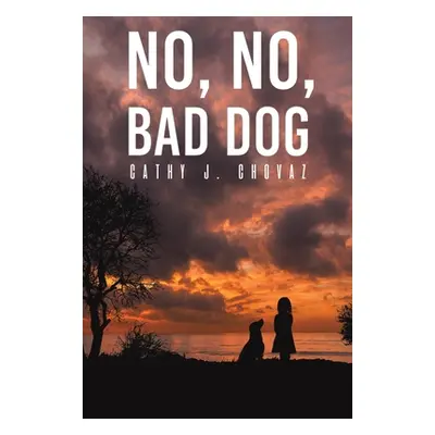 "No, No, Bad Dog" - "" ("Chovaz Cathy J.")(Paperback)