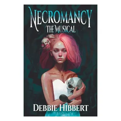 "Necromancy the Musical" - "" ("Hibbert Debbie")(Pevná vazba)