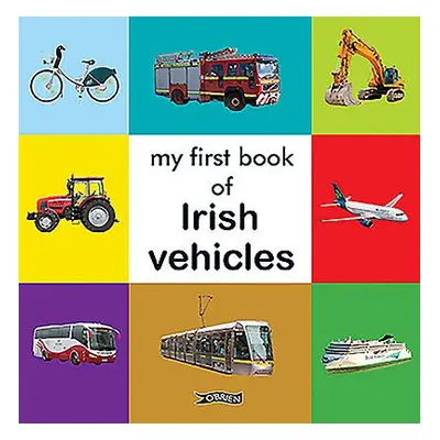 "My First Book of Irish Vehicles" - "" ("O'Brien Press")(Pevná vazba)