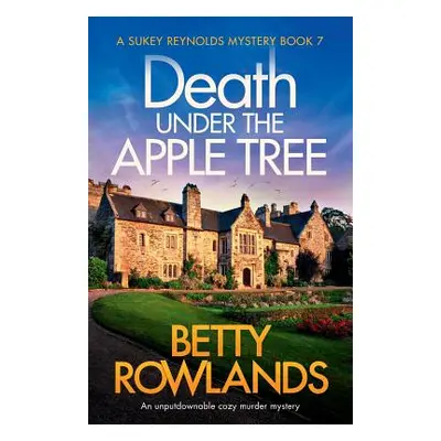 "Death under the Apple Tree: An unputdownable cozy murder mystery" - "" ("Rowlands Betty")(Paper