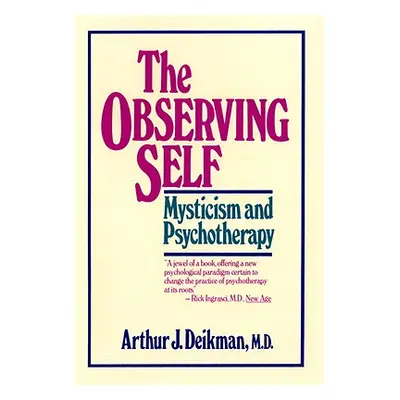 "The Observing Self" - "" ("Deikman Arthur J.")(Paperback)