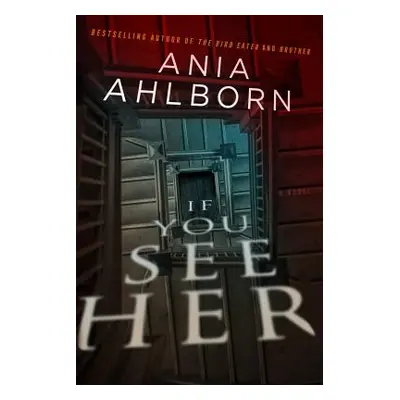 "If You See Her" - "" ("Ahlborn Ania")(Paperback)