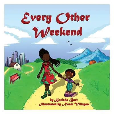 "Every Other Weekend" - "" ("Burt Katisha")(Paperback)