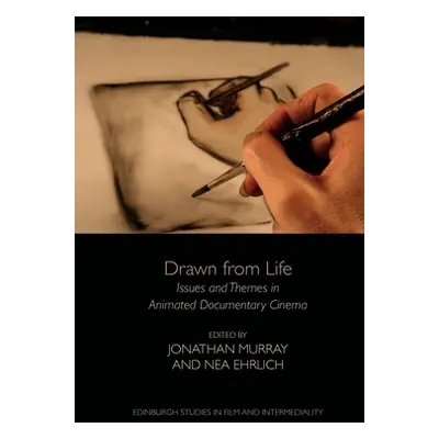 "Drawn from Life: Issues and Themes in Animated Documentary Cinema" - "" ("Murray Jonathan")(Pap