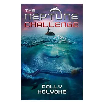 "The Neptune Challenge" - "" ("Holyoke Polly")(Paperback)